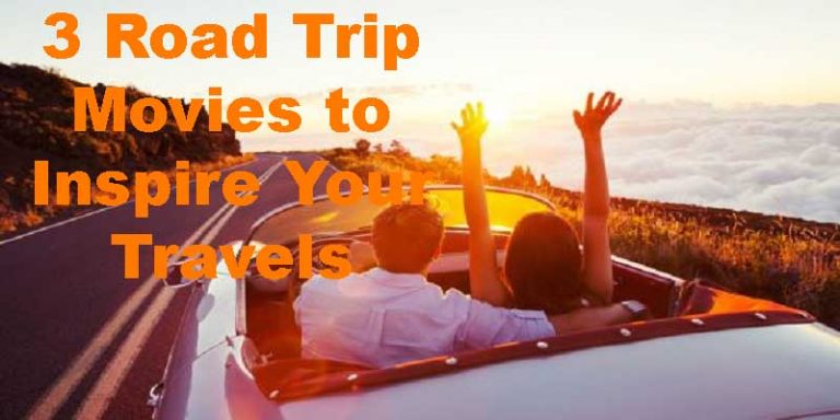 3 Road Trip Movies to Inspire Your Travels