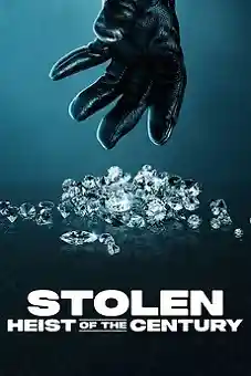 Stolen: Heist of the Century 2025 download