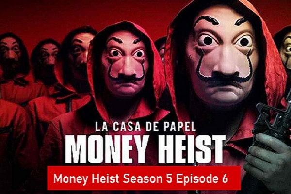 Money Heist Season 5 Episode 6 download