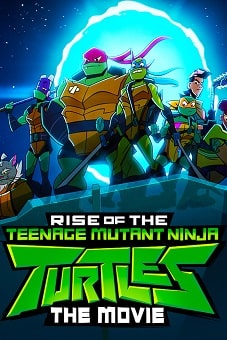 Rise of the Teenage Mutant Ninja Turtles: The Movie 2022 download